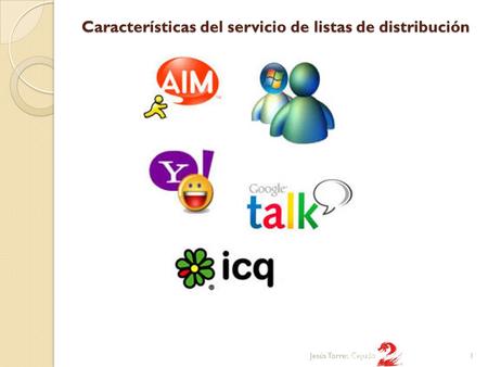 Características del servicio de listas de distribución 1Jesús Torres Cejudo.