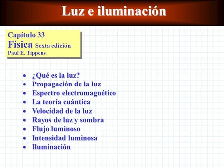 Luz e iluminación Capítulo 33 Física Sexta edición Paul E. Tippens
