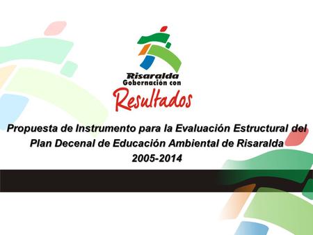 Propuesta de Instrumento para la Evaluación Estructural del Plan Decenal de Educación Ambiental de Risaralda 2005-2014.