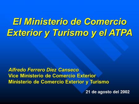 El Ministerio de Comercio Exterior y Turismo y el ATPA