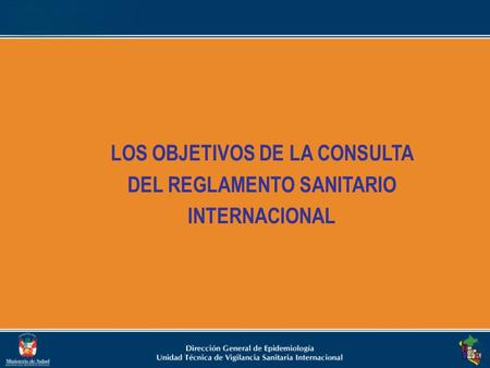 LOS OBJETIVOS DE LA CONSULTA DEL REGLAMENTO SANITARIO INTERNACIONAL