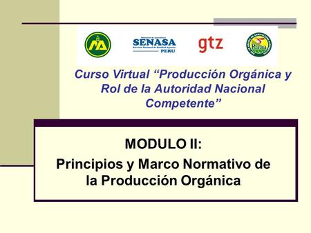 MODULO II: Principios y Marco Normativo de la Producción Orgánica