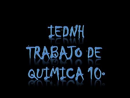 IEDNH TRABAJO DE QUIMICA 10°