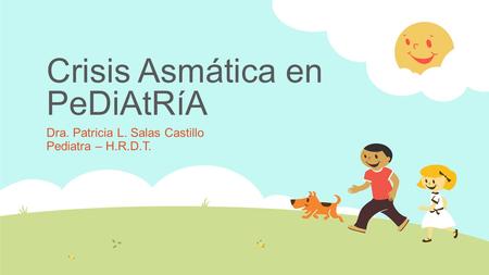 Crisis Asmática en PeDiAtRíA