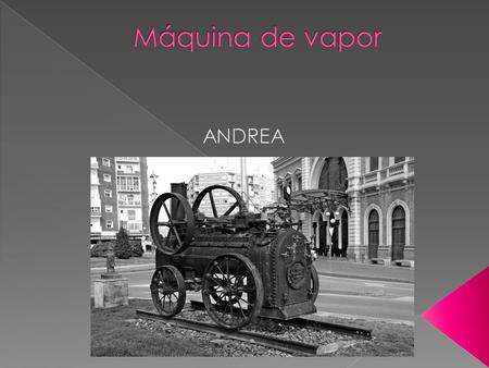 Máquina de vapor ANDREA.