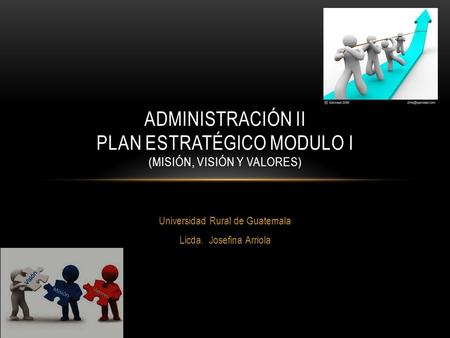 ADMINISTRACIÓN II Plan estratégico Modulo i (Misión, Visión y Valores)