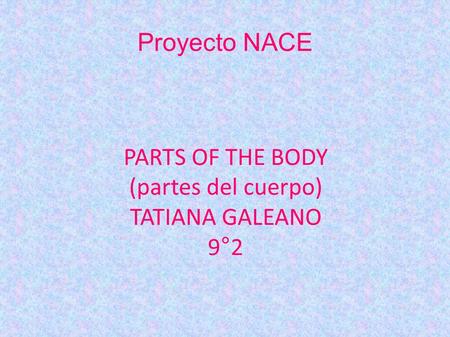 PARTS OF THE BODY (partes del cuerpo) TATIANA GALEANO 9°2