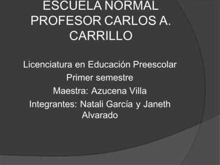 ESCUELA NORMAL PROFESOR CARLOS A. CARRILLO
