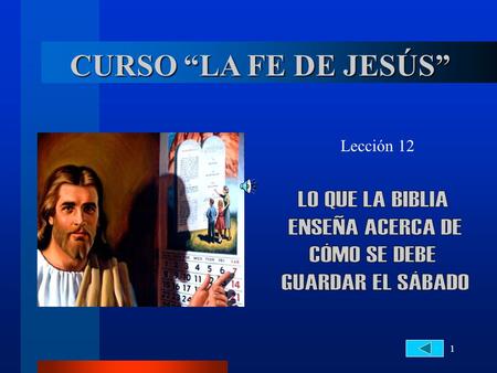 CURSO “LA FE DE JESÚS” LO QUE LA BIBLIA ENSEÑA ACERCA DE CÓMO SE DEBE