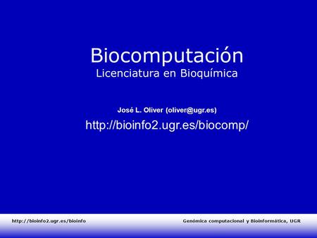 Licenciatura en Bioquímica José L. Oliver  