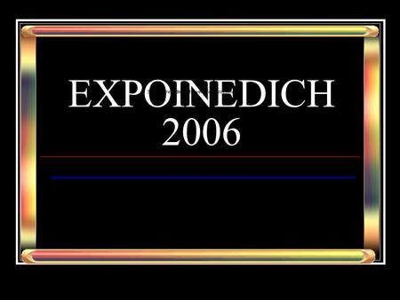 EXPOINEDICH 2006 INEDICH INOCENCIO CHINCÁ TRABAJO DE INFORMÁTICA.