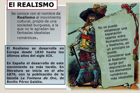 El REALISMO Se conoce con el nombre de Realismo al movimiento cultural, propio de una sociedad burguesa, a la que no le agradan las fantasías idealistas.