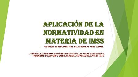 APLICACIÓN DE LA NORMATIVIDAD EN MATERIA DE IMSS