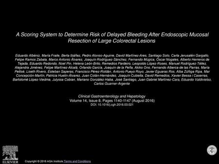 A Scoring System to Determine Risk of Delayed Bleeding After Endoscopic Mucosal Resection of Large Colorectal Lesions  Eduardo Albéniz, María Fraile,