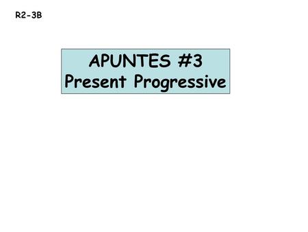 APUNTES #3 Present Progressive