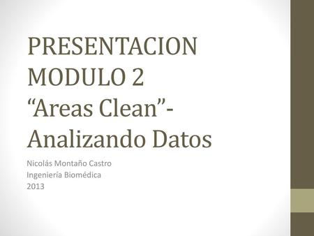 PRESENTACION MODULO 2 “Areas Clean”- Analizando Datos
