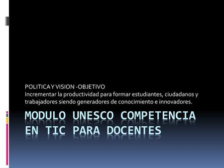 MODULO UNESCO COMPETENCIA EN TIC PARA DOCENTES