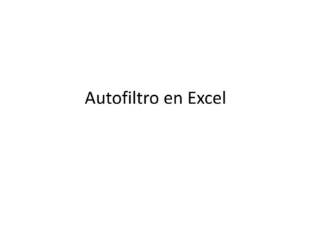 Autofiltro en Excel.