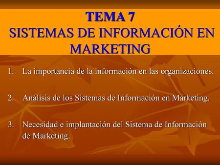 TEMA 7 SISTEMAS DE INFORMACIÓN EN MARKETING