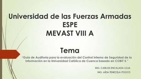 Universidad de las Fuerzas Armadas ESPE MEVAST VIII A Tema