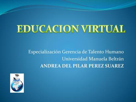 EDUCACION VIRTUAL Especialización Gerencia de Talento Humano