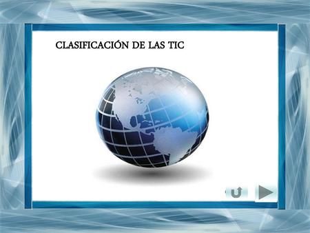 CLASIFICACIÓN DE LAS TIC