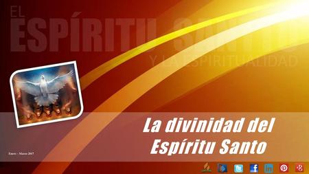 La divinidad del Espíritu Santo Enero – Marzo 2017.