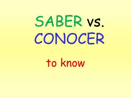 SABER vs. CONOCER to know.