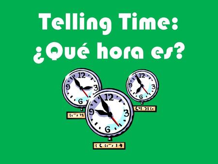 Telling Time: ¿Qué hora es?