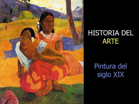 HISTORIA DEL ARTE Pintura del siglo XIX.