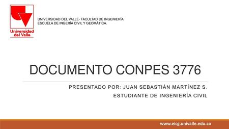 DOCUMENTO CONPES 3776 Presentado por: JUAN SEBASTIÁN MARTÍNEZ S.