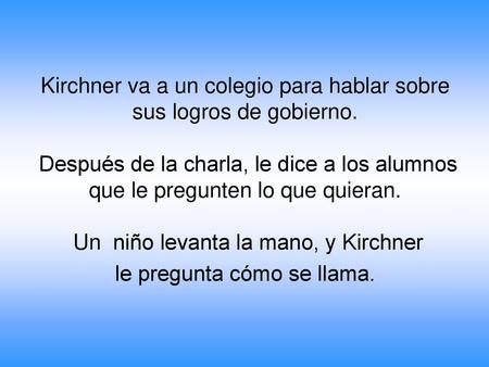 Kirchner va a un colegio para hablar sobre sus logros de gobierno