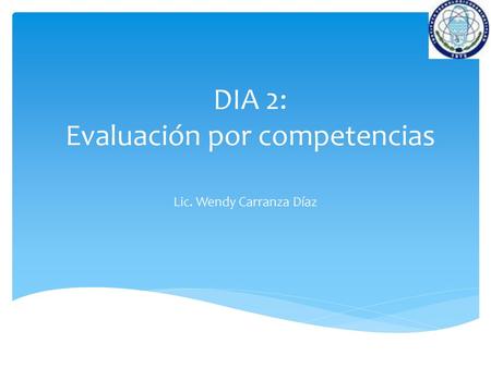 DIA 2: Evaluación por competencias