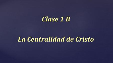 La Centralidad de Cristo
