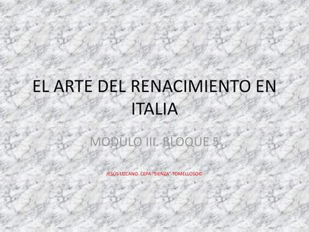 EL ARTE DEL RENACIMIENTO EN ITALIA