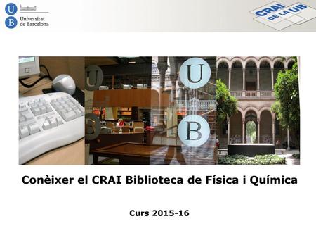 Conèixer el CRAI Biblioteca de Física i Química