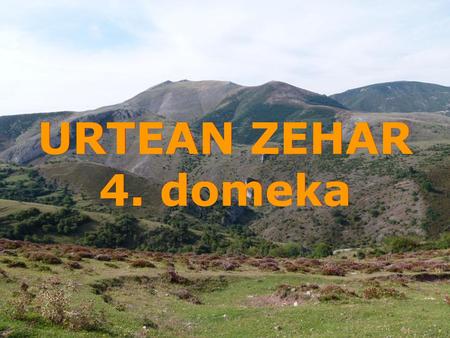URTEAN ZEHAR 4. domeka.