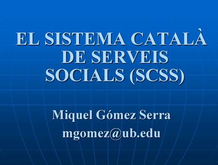 EL SISTEMA CATALÀ DE SERVEIS SOCIALS (SCSS)