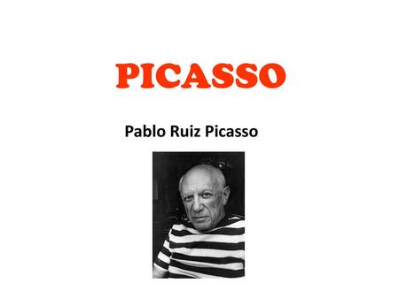 PICASSO Pablo Ruiz Picasso.