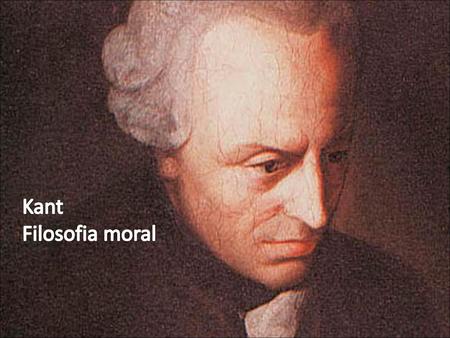 Kant Filosofia moral.