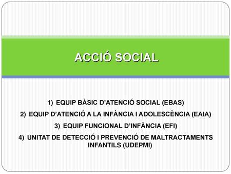 ACCIÓ SOCIAL EQUIP BÀSIC D’ATENCIÓ SOCIAL (EBAS)
