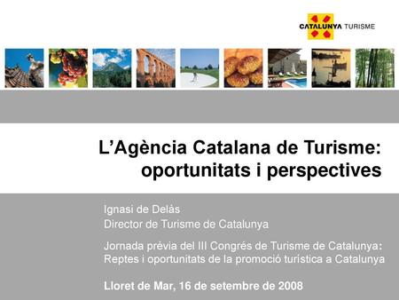 L’Agència Catalana de Turisme: oportunitats i perspectives
