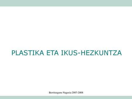PLASTIKA ETA IKUS-HEZKUNTZA