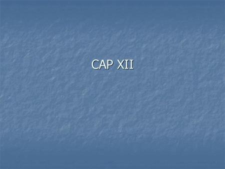 CAP XII.