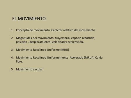 EL MOVIMIENTO Concepto de movimiento. Carácter relativo del movimiento