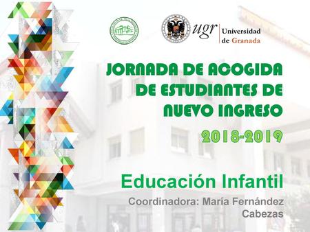 Educación Infantil JORNADA DE ACOGIDA DE ESTUDIANTES DE NUEVO INGRESO