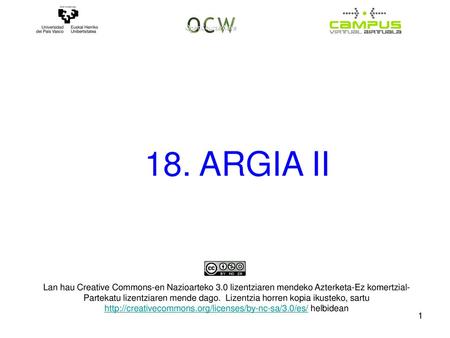 18. ARGIA II Lan hau Creative Commons-en Nazioarteko 3.0 lizentziaren mendeko Azterketa-Ez komertzial-Partekatu lizentziaren mende dago.  Lizentzia horren.