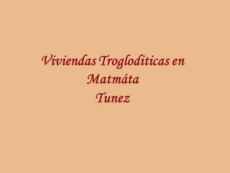 Viviendas Trogloditicas en Matmáta