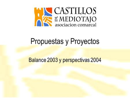 Propuestas y Proyectos Balance 2003 y perspectivas 2004.