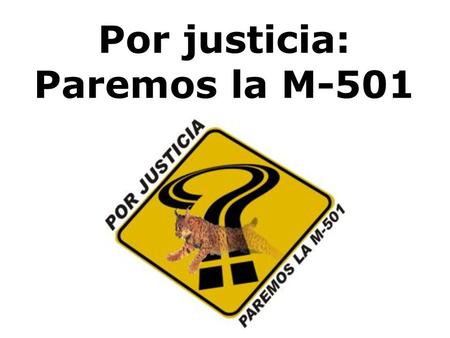 Por justicia: Paremos la M-501. La carretera M-501 atraviesa uno de los lugares de mayor valor ecológico del oeste de la Comunidad de Madrid Su construcción.